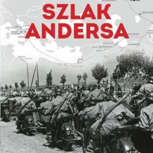 Szlak Andersa 20 Khaki i Feldgrau. Kronika niezwykłego marszu przez trzy kontynenty