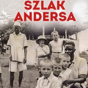 Szlak Andersa Tom 36 Polska diaspora