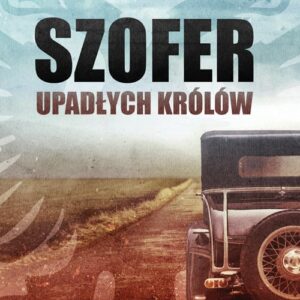 Szofer upadłych królów