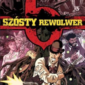 Szósty rewolwer T.II Rozdroża