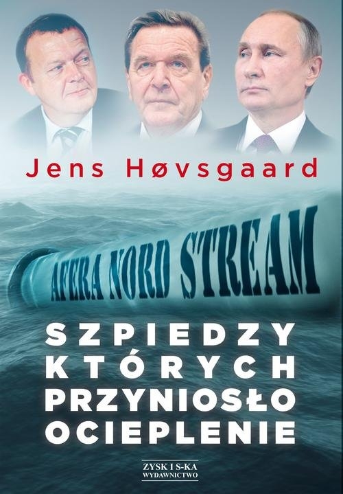 Szpiedzy, których przyniosło ocieplenie.. Afera Nord Stream