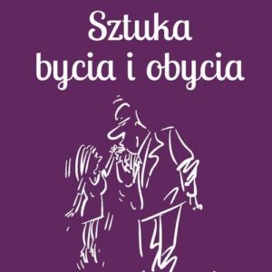 Sztuka bycia i obycia 2