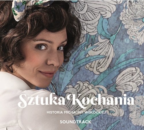 Sztuka Kochania CD. HISTORIA MICHALINY WISŁOCKIEJ SOUNDTRUCK