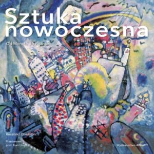 Sztuka nowoczesna. Od Moneta do Picassa