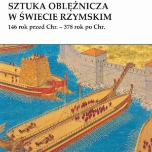 Sztuka oblężnicza w świecie rzymskim 146 rok przed Chr. - 378 rok po Chr.