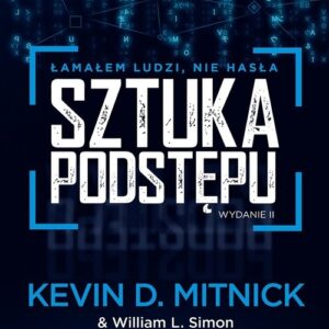Sztuka podstępu. Łamałem ludzi nie hasła