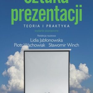 Sztuka prezentacji. Teoria i praktyka