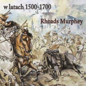 Sztuka wojenna Turków osmańskich w latach 1500-1700