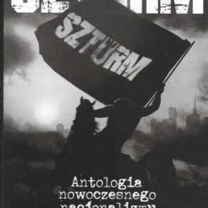 Szturm. Antologia nowoczesnego nacjonalizmu