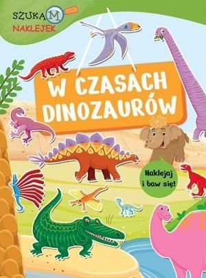 SzukaM naklejek. W czasach dinozaurów