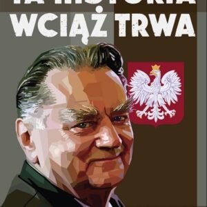 Ta historia wciąż trwa. Wspomnienia Jana Olszewskiego