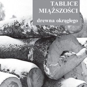 Tablice miąższości drewna okrągłego