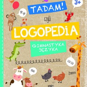 Tadam czyli LOGPEDIA 3+. Gimnastyka Języka