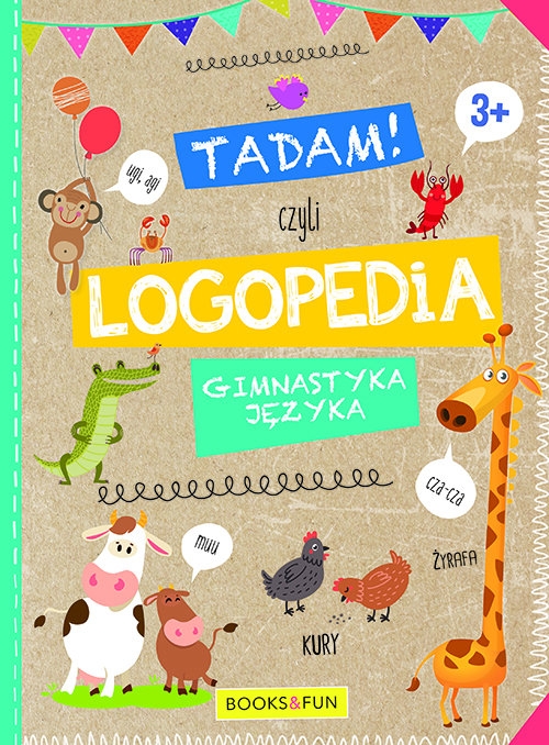 Tadam czyli LOGPEDIA 3+. Gimnastyka Języka
