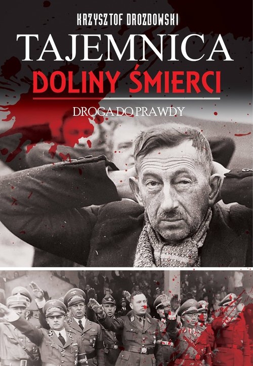 Tajemnica Doliny Śmierci.. Droga do prawdy Fordon - Bydgoszcz 1939-2018