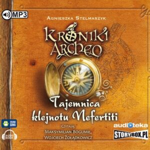 Tajemnica klejnotu Nefertiti cz.1 - Kroniki Archeo (Audiobook)