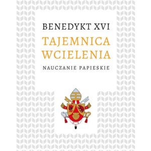 Tajemnica wcielenia. Nauczanie papieskie