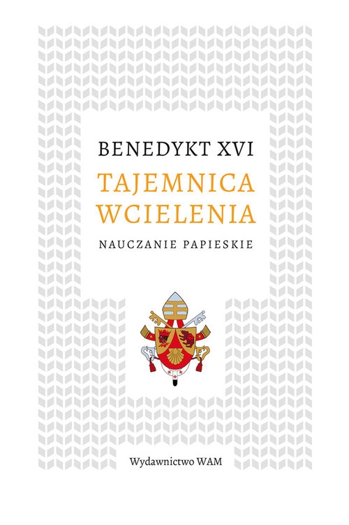 Tajemnica wcielenia. Nauczanie papieskie