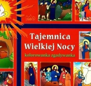 Tajemnica Wielkiej Nocy. Kolorowanka zgadywanka