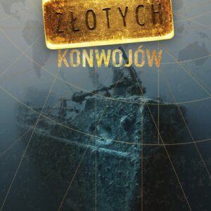 Tajemnice złotych konwojów