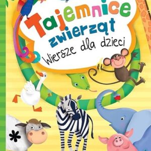 Tajemnice zwierząt. Wiersze dla dzieci