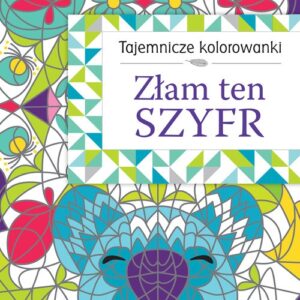Tajemnicze kolorowanki Złam ten szyfr