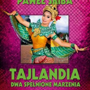 Tajlandia. Dwa spełnione marzenia