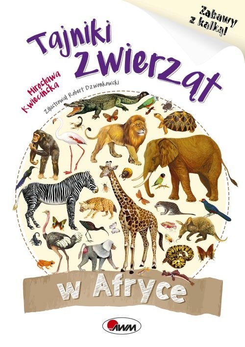 Tajnki zwierząt w Afryce. Zabawy z kalką