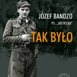 Tak było Wspomnienia partyzanta 3 i 5 Wileńskiej Brygady AK