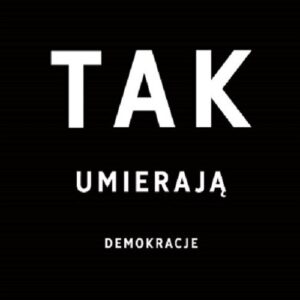 Tak umierają demokracje
