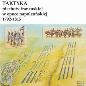 Taktyka piechoty francuskiej w epoce napoleońskiej