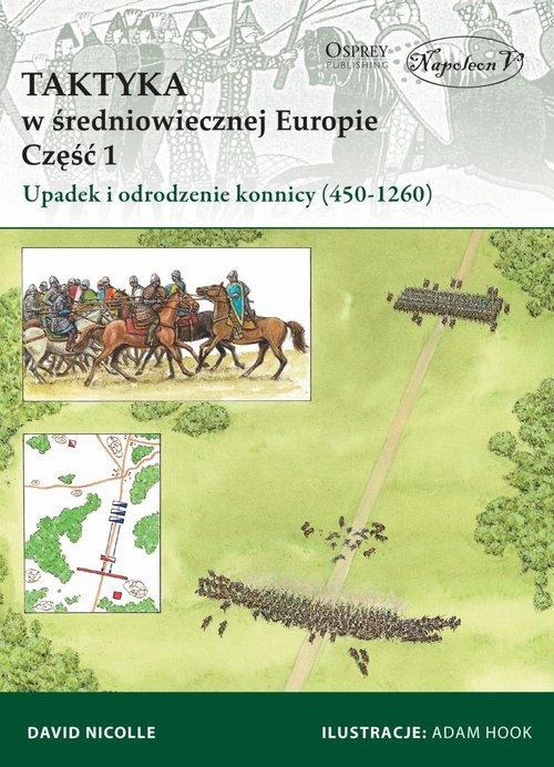 Taktyka w średniowiecznej Europie Część 1. Upadek i odrodzenie konnicy (450-1260)