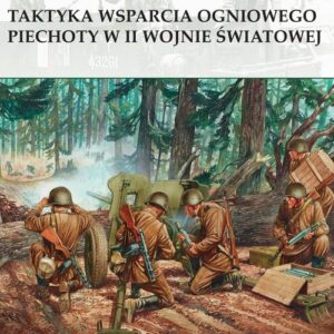 Taktyka wsparcia ogniowego piechoty w II wojnie światowej