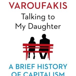 Talking to My Daughter. A Brief History of Capitalism