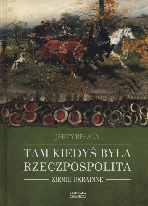 Tam kiedyś była Rzeczpospolita.. Ziemie ukrainne