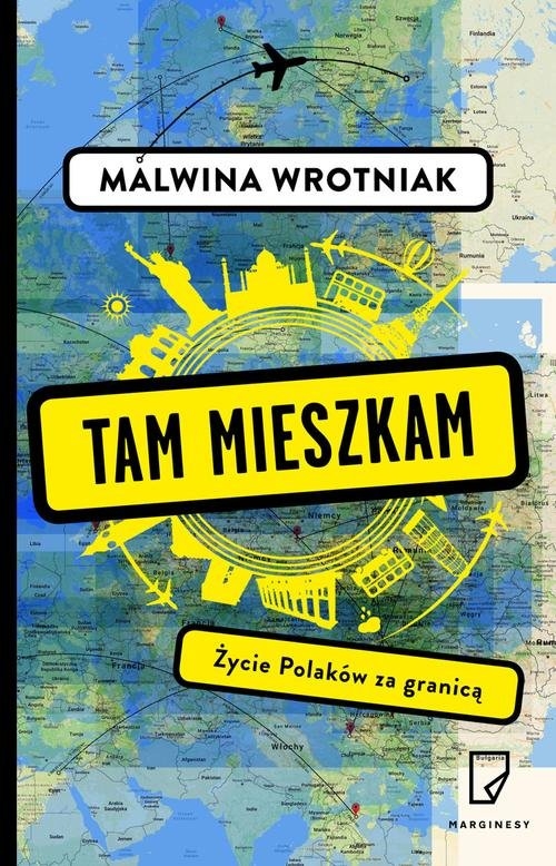 Tam mieszkam.. Życie Polaków za granicą
