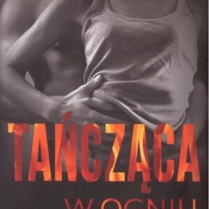 Tańcząca w ogniu część 1