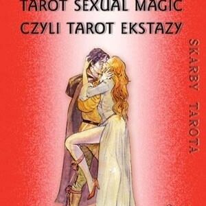 Tarot Sexual Magic, czyli Tarot Ekstazy