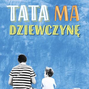 Tata ma dziewczynę