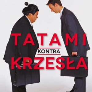 Tatami kontra krzesła O Japończykach i Japonii