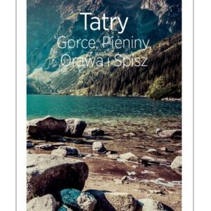 Tatry Gorce Pieniny Orawa i Spisz Travelbook.