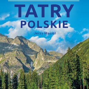 Tatry Polskie. Najpiękniejsze trasy spacerowe