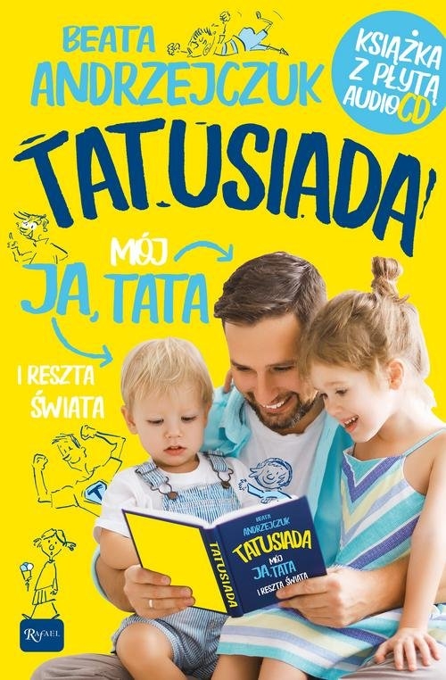 Tatusiada. Ja Mój Tata i reszta świata, Tylko dla Tatusiów i ich pociech