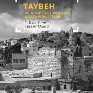 Taybeh. Ostatnia chrześcijańska wioska w Palestyni