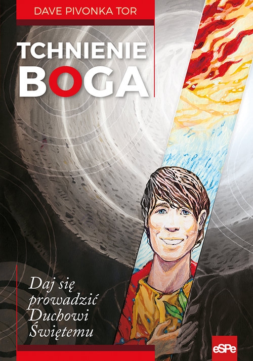 Tchnienie Boga. Daj się prowadzić Duchowi Świętemu