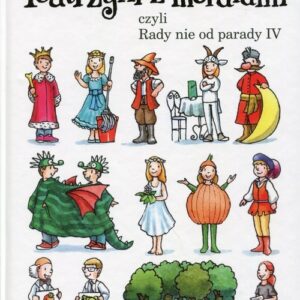 Teatrzyki z morałami czyli rady nie od parady IV