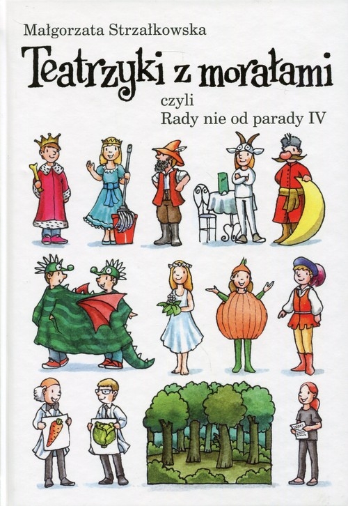Teatrzyki z morałami czyli rady nie od parady IV