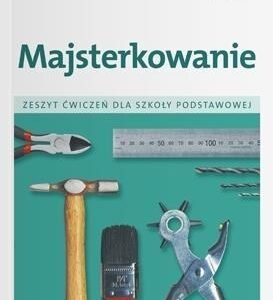 Technika SP 4- 6 Majsterkowanie Zeszyt ćw. OPERON