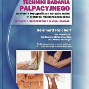 Techniki badania palpacyjnego. Anatomia topograficzna narządu ruchu w praktyce fizjoterapeutycznej