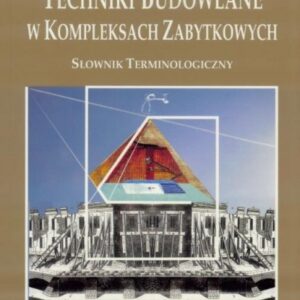 Techniki Budowalne w Kopleksach Zabytkowych